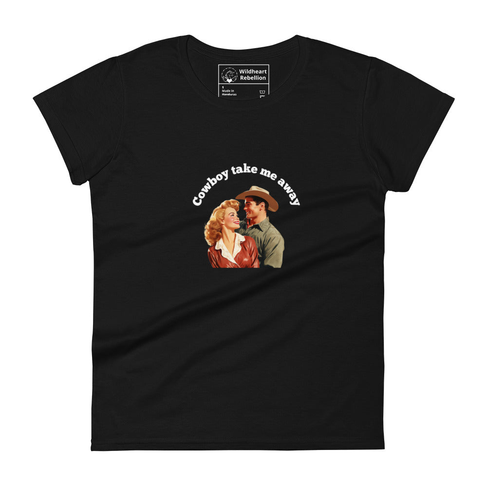Cowboy Take Me Away- Women's Black t-shirt